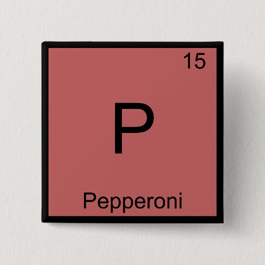 P - Pepperoni Funny Chemistry Element Symbol T-Shi Button (Vorderseite)