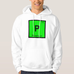 P - Phosphor Chemie Periodensystem Symbol Hoodie