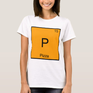 P - Pizza Lustiges Chemie-Element-Symbol T-Shirt