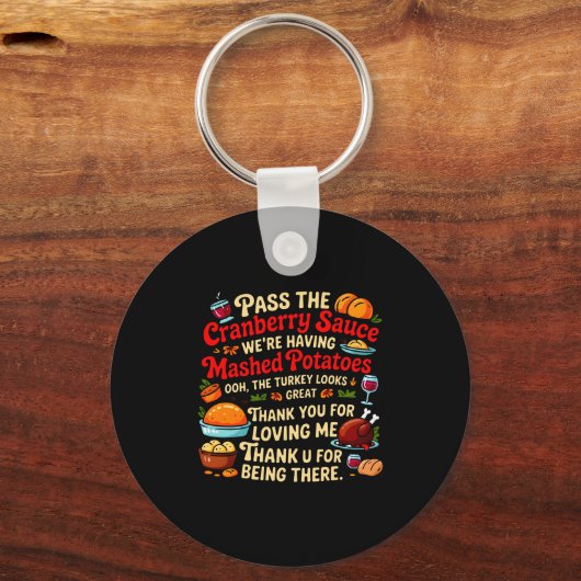 P The Cranberry Sauce We're Having Mashed Tatoes L Schlüsselanhänger (Vorderseite)