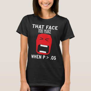 P-Wert P-Hack Statistical Analysis Science Math P T-Shirt
