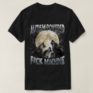 PA3 Autismus Powered F#Ck Maschine Funny Meme Wolf T-Shirt