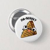 Pa-ninny Funny Panini Pun bietet eine niedliche Pa Button (Vorne & Hinten)