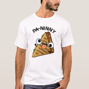 Pa-ninny Funny Panini Pun bietet eine niedliche Pa T-Shirt
