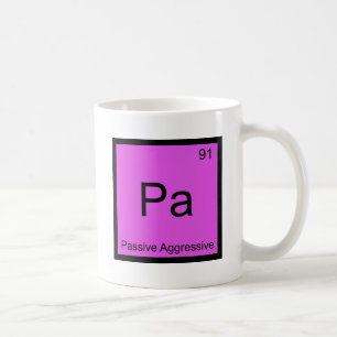 PA - Passives aggressives Chemie-Element-Symbol T Kaffeetasse
