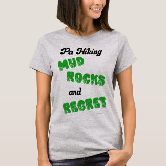 PA Wandern Matsch Steine und Bedauern T-Shirt