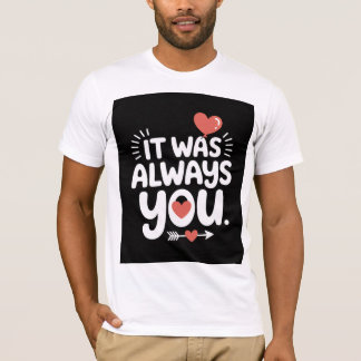 Paar Geschenk "Es war immer du" Shirt