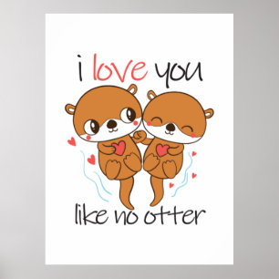 Paar Geschenk Ich Liebe Dich Wie Kein Otter Poster