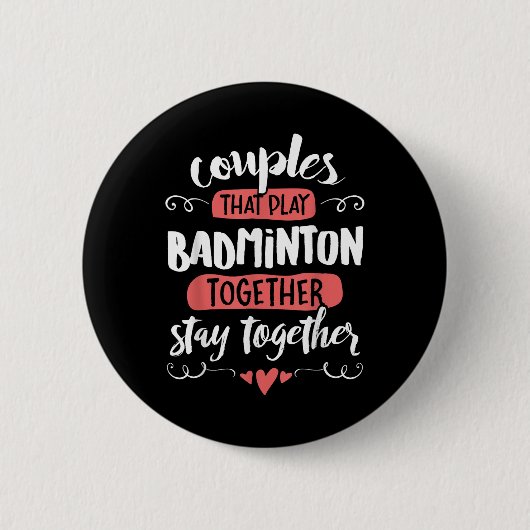 Paare Badminton Geschenk - Bleibe! Button (Vorderseite)