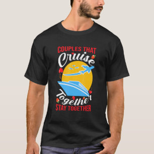 Paare, die gemeinsam Kreuzfahrten machen, Bleibe R T-Shirt