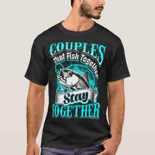 Paare, die zusammen fischen, bleiben zusammen - DE T-Shirt