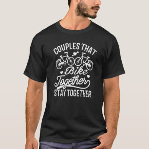 Paare, die zusammen Rad fahren, bleiben zusammen p T-Shirt