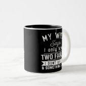 Paare Spaß, meine Ehefrau sagt, ich habe nur zwei Zweifarbige Tasse (VorderseiteRechts)