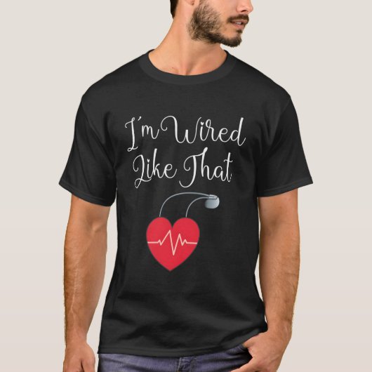 Pacemaker ICD Operation Ich bin wie T T-Shirt (Vorderseite)