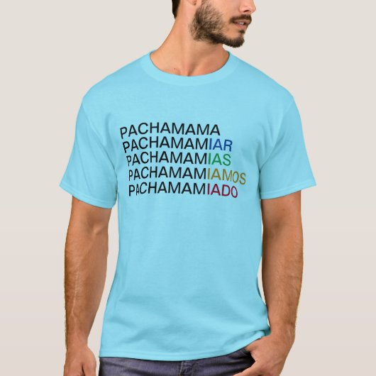 Pachamamiar, in all seinen Variationen. T-Shirt (Vorderseite)