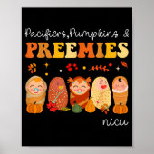Pacifiers Pumpkins & Preemies Neonatal Nicu Nu Poster (Vorne)