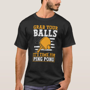 Pack Deine Bälle USA Lustiger Tischtennisspieler P T-Shirt