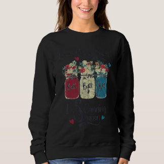 Pack deine Kugeln, es ist Einmachsaison Blumen Sweatshirt