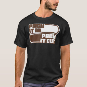 PACK ES EIN, PACK ES AUS - Leave No Trace Ethik Ra T-Shirt