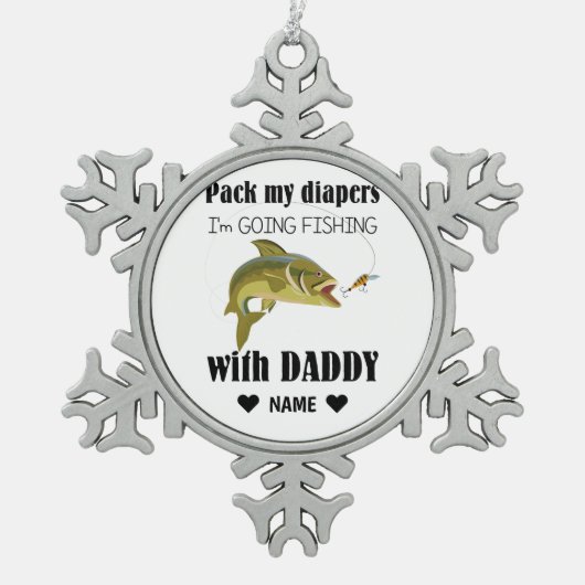 Pack meine Windeln, ich fische mit Papa Schneeflocken Zinn-Ornament (Vorderseite)