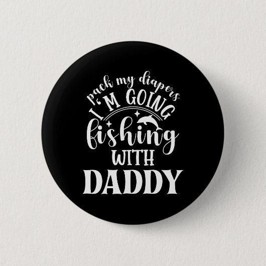 Pack Meine Windeln Ich gehe mit Daddy angeln Button (Vorderseite)