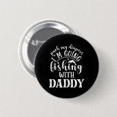 Pack Meine Windeln Ich gehe mit Daddy angeln Button (Vorne & Hinten)