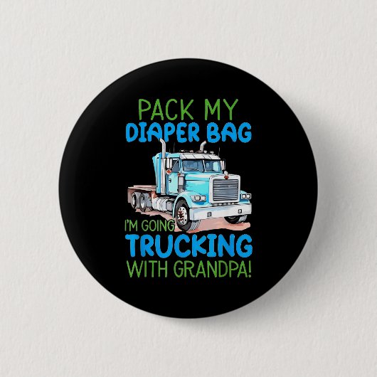 Pack meine Windeltasche, ich fahre mit Opa Truckin Button (Vorderseite)