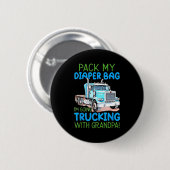 Pack meine Windeltasche, ich fahre mit Opa Truckin Button (Vorne & Hinten)