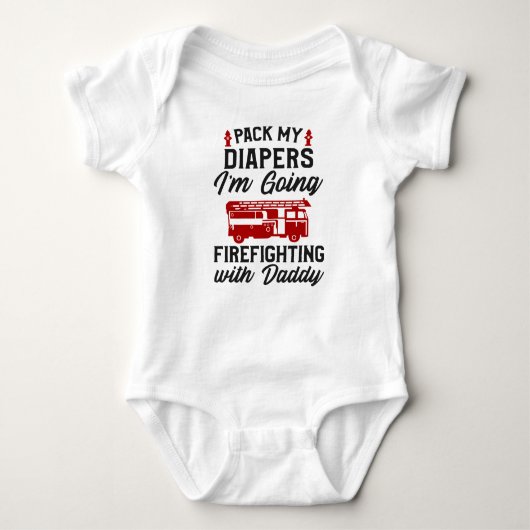 Pack My Diapers I'm Going Firefighting With Daddy Baby Strampler (Vorderseite)