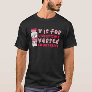 PACU CRNA ICU ER Nurse V ist für verdichtete Valen T-Shirt