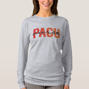 PACU Krankenpfleger Fettdruck-Typografie-Design T-Shirt