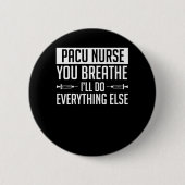 Pacu Krankenschwester Breathe tun alles anderes Button (Vorderseite)