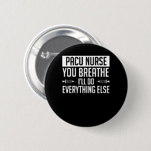 Pacu Krankenschwester Breathe tun alles anderes Button
