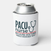 PACU-Krankenschwester, weil Ärzte auch Helden brau Dosenkühler (Kanne Rückseite)