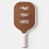 Paddel mit benutzerdefiniertem Textname Brick Wall Pickleball Schläger (Rückseite)