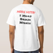 Paddel schneller!  Ich höre Banjomusik T-Shirt (Rückseite)