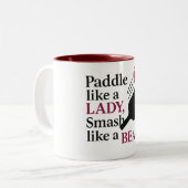Paddel wie eine Dame, zerschmettern wie ein Biest Zweifarbige Tasse (Vorderseite Links)