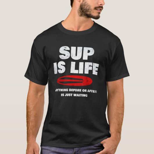 Paddelbrett "sup is Life" Paddleboarding T-Shirt (Vorderseite)