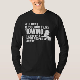 Paddeln Rudern Rudern ist ein Sport für kluge Mens T-Shirt