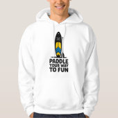 Paddeln Sie auf dem Weg zum Spaß beim SUP Design Hoodie (Vorderseite)