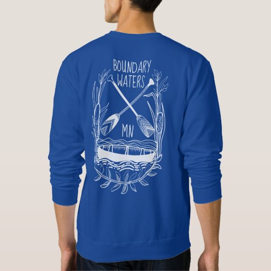 Paddeln Sie hart. Grenzgewässer Sweatshirt (Rückseite)