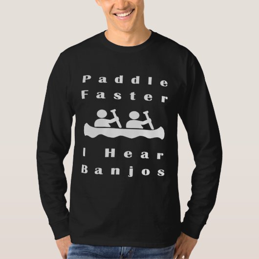 Paddle Faster I Hear Banjos Boating T-Shirt (Vorderseite)
