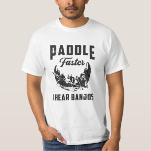 Paddle Faster I Hören Banjos Kanuboot Funny Funny T-Shirt