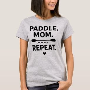 Paddle Mom Repeat Lustiges Kayaking Outdoor-Abente T-Shirt