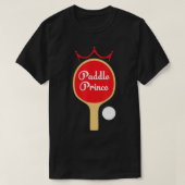Paddle Prince  Ping Pong Fun Cute Table Tennis Gif T-Shirt (Design vorne)