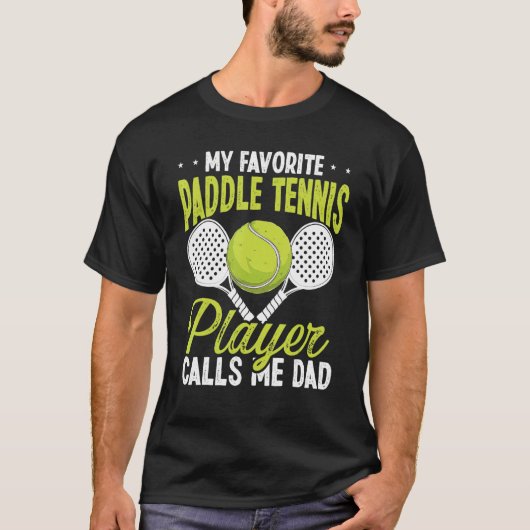 Paddle Tennis Player My favorite Player calls me D T-Shirt (Vorderseite)