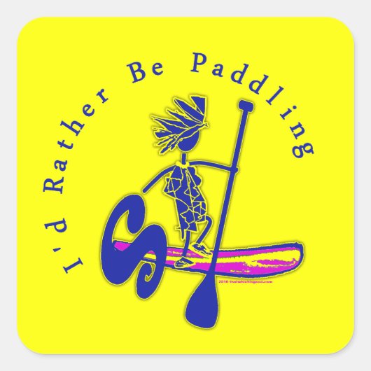 Paddleboard, das ich eher paddeln würde quadratischer aufkleber (Vorderseite)