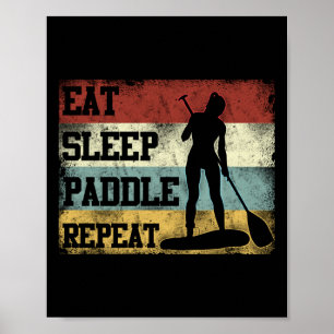 Paddleboard Essen Schlaf Sup Wiederholung Mädchen Poster
