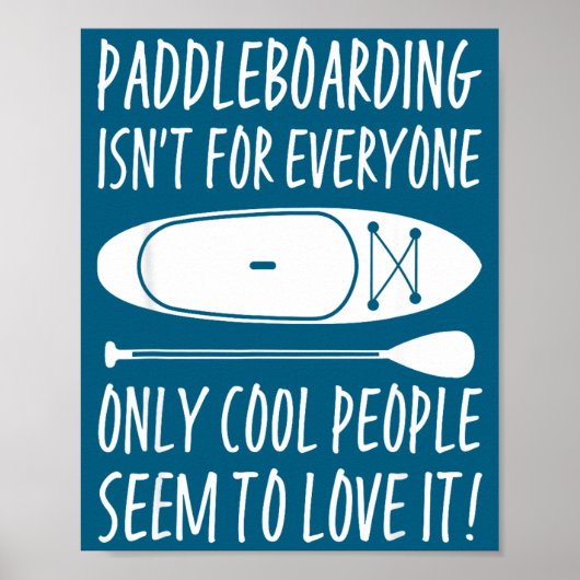 Paddleboarding Sup Standup Paddleboard Funny Sayin Poster (Vorne)