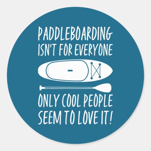 Paddleboarding Sup Standup Paddleboard Funny Sayin Runder Aufkleber (Vorderseite)